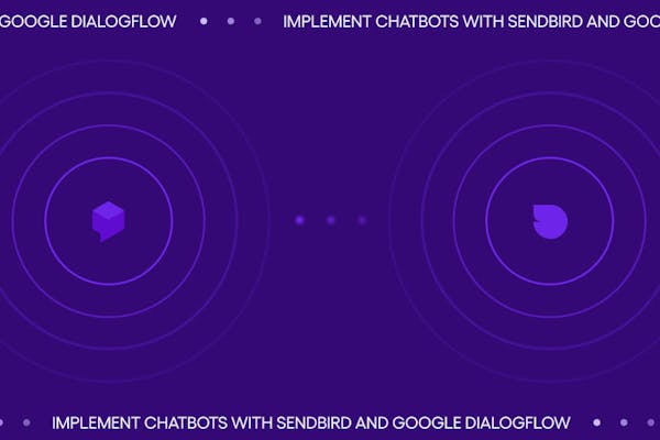 How to implement chatbots with Sendbird and Google Dialogflow